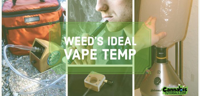 Weed's ideal vape temperature